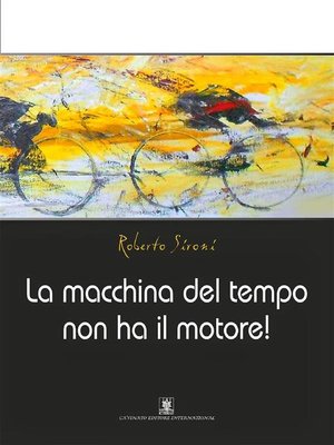 cover image of La macchina del tempo non ha il motore!